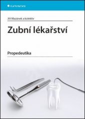 kniha Zubní lékařství Propedeutika, Grada 2014