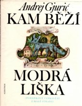 kniha Kam běží modrá liška pohádkové vyprávění z Malé Strany, Albatros 1983