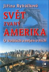 kniha Svět zvaný Amerika o volbách a nejen o nich, Epocha 2004