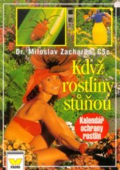 kniha Když rostliny stůňou kalendář moderní ochrany rostlin, Víkend  2000