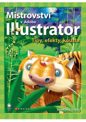 kniha Mistrovství v Adobe Illustrator tipy, efekty, kouzla, CPress 2007