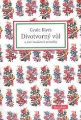 kniha Divotvorný vůl a jiné maďarské pohádky, Dauphin 2008