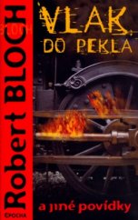 kniha Vlak do pekla a jiné povídky, Epocha 2006