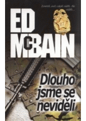 kniha Dlouho jsme se neviděli román z 87. revíru, BB/art 2005