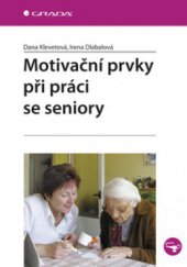 kniha Motivační prvky při práci se seniory, Grada 2008