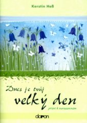 kniha Dnes je tvůj velký den přání k narozeninám, Doron 2003