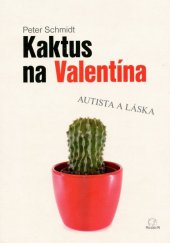 kniha Kaktus na Valentína Autista a láska, MilaniuM 2015