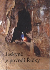 kniha Jeskyně v povodí Říčky, Česká speleologická společnost, ZO 6-11 Královopolská 2012