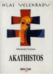 kniha Akathistos mariánský hymnus, Refugium Velehrad-Roma 1996