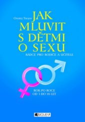 kniha Jak mluvit s dětmi o sexu rádce pro rodiče a učitele, Fragment 2009