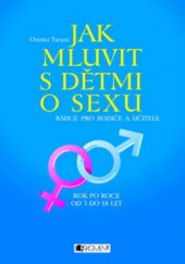 kniha Jak mluvit s dětmi o sexu rádce pro rodiče a učitele, Fragment 2009