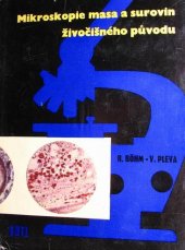 kniha Mikroskopie masa a surovin živočišného původu Určeno mistrům a technikům v podnicích masného prům. a stud. vet. mediciny, fak. potrav. technologie a prům. škol, SNTL 1962