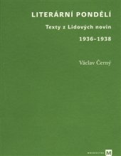 kniha Literární pondělí Texty z Lidových novin 1936-1938, Univerzita Karlova, Filozofická fakulta 2016