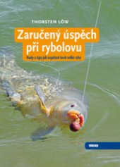 kniha Zaručený úspěch při rybolovu [rady a tipy jak úspěšně lovit velké ryby], Víkend  2011