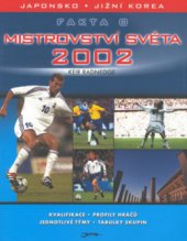 kniha Mistrovství světa 2002 Japonsko - Jižní Korea : fakta, Jota 2002