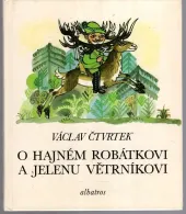 kniha O hajném Robátkovi a jelenu Větrníkovi pro začínající čtenáře, Albatros 1979