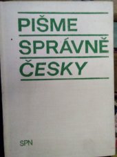 kniha Pišme správně česky Sbírka cvičení pravopisných a tvaroslovných s výklady, SPN 1971