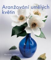 kniha Aranžování umělých květin prosté a elegantní aranže, BB/art 2006