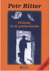 kniha Přátelé, to si poslechněte [povídky], Andrej Šťastný 2012