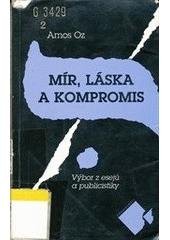 kniha Mír, láska a kompromis výbor z esejů a publicistiky, Mladá fronta 1996