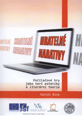 kniha Hratelné narativy počítačové hry jako terč estetiky a literární teorie, Vlastimil Johanus 2012