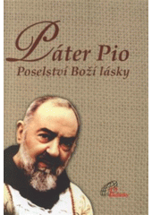 kniha Páter Pio poselství Boží lásky, Paulínky 2008