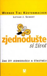 kniha Zjednodušte si život jak žít jednodušeji a šťastněji, Alman 2006