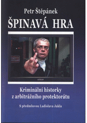 kniha Špinavá hra kriminální historky z arbitrážního protektorátu, Altyn 2008