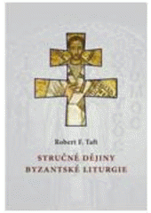 kniha Stručné dějiny byzantské liturgie, Refugium Velehrad-Roma 2011