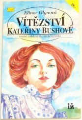 kniha Vítězství Kateřiny Bushové krušně vydobytá šlechtická korunka, Ivo Železný 1993