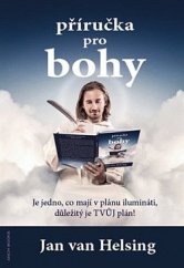 kniha Příručka pro bohy  Je jedno, co mají v plánu ilumináti — důležitý je tvůj plán,  Anch-books  2022