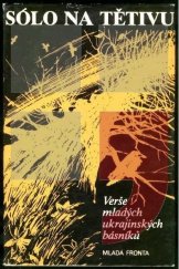 kniha Sólo na tětivu verše mladých ukrajinských básníků, Mladá fronta 1989