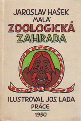 kniha Malá zoologická zahrada povídky o zvířátkách známých i nově objevených, Práce 1950
