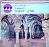 kniha Umělecké památky Třebíče a okolí Katalog výstavy v Třebíči, Okr. komise cestovního ruchu při ONV 1967