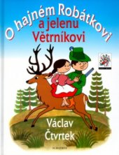 kniha O hajném Robátkovi a jelenu Větrníkovi, Albatros 2003