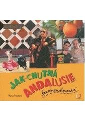 kniha Jak chutná Andalusie „fenomenalmente", Česká televize 2007