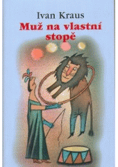 kniha Muž na vlastní stopě satiry, Academia 2007