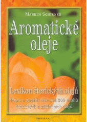 kniha Aromatické oleje popis a použití více než 200 druhů éterických a základních olejů, Fontána 2005
