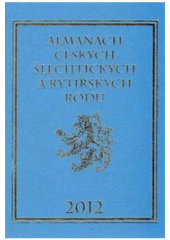 kniha Almanach českých šlechtických a rytířských rodů 2012, Zdeněk Vavřínek ve spolupráci s nakl. Martin 2010