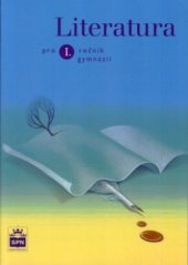 kniha Literatura pro I. ročník gymnázií učebnice plně vyhovuje Katalogu požadavků ke společné části maturitní zkoušky z českého jazyka a literatury, SPN 2001