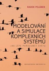 kniha Modelování a simulace komplexních systémů jak lépe porozumět světu, Masarykova univerzita 2011