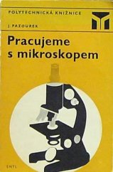 kniha Pracujeme s mikroskopem, SNTL 1975