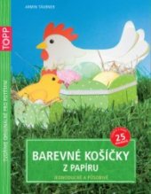 kniha Barevné košíčky z papíru Jednoduché a působivé, Bookmedia 2017