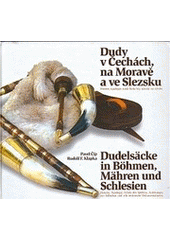 kniha Dudy v Čechách, na Moravě a ve Slezsku nástin historie, rozšíření, návod na výrobu a malá škola hry na tento tradiční nástroj = Dudelsäcke in Böhmen, Mähren und Schlesien : Einführung in die Geschichte, Verbreitung und Anleitung zur Selbstbau sowie eine kurze Schule des Spielens, Salve Regina 2006