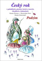 kniha Český rok v pohádkách, písních, hrách a tancích, říkadlech a hádankách. Podzim, Mladá fronta 2011