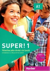 kniha SUPER! 1 Němčina jako druhý cizí jazyk, Hueber 2014