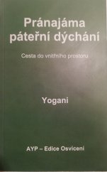 kniha Pránajáma páteřní dýchání cesta do vnitřního prostoru, AYP 2010