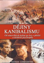 kniha Dějiny kanibalismu od starověkých kultur po boj o přežití a moderní psychopaty, Brána 2008