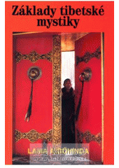 kniha Základy tibetské mystiky podle esoterických nauk Velké mantry Óm mani padme húm /, Pragma 1994