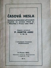 kniha Časová hesla sedmero přednášek při sv. missiích ve chrámu Páně u sv. Mikuláše v Praze roku 1912, M. Janů 1912